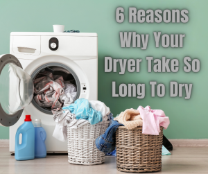 Why Your Dryer Takes So Long To Dry - 6 Reasons & How To Fix Them